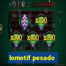 lomotif pesado